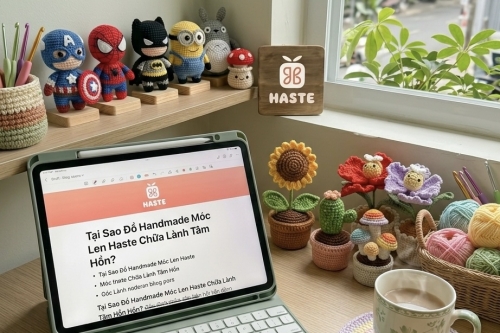Đồ Handmade: "Liều Thuốc" Chữa Lành Tâm Hồn Giữa Nhịp Sống Hiện Đại