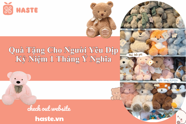 Quà Tặng Cho Người Yêu Dịp Kỷ Niệm 1 Tháng Ý Nghĩa – Gấu Bông Haste Và Những Câu Chuyện Yêu Thương