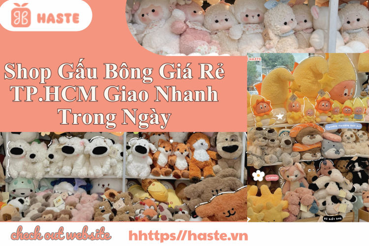 Shop Gấu Bông Giá Rẻ TP.HCM Giao Nhanh Trong Ngày – Địa Chỉ Được Giới Trẻ Yêu Thích