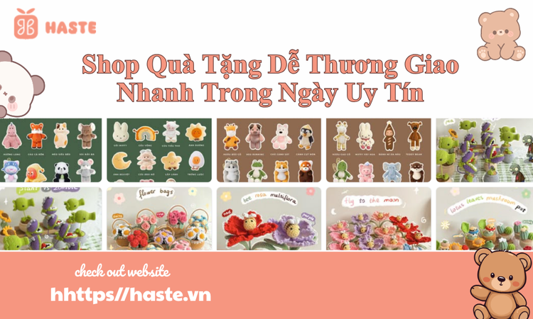 Shop Quà Tặng Dễ Thương Giao Nhanh Trong Ngày Uy Tín – Haste Store