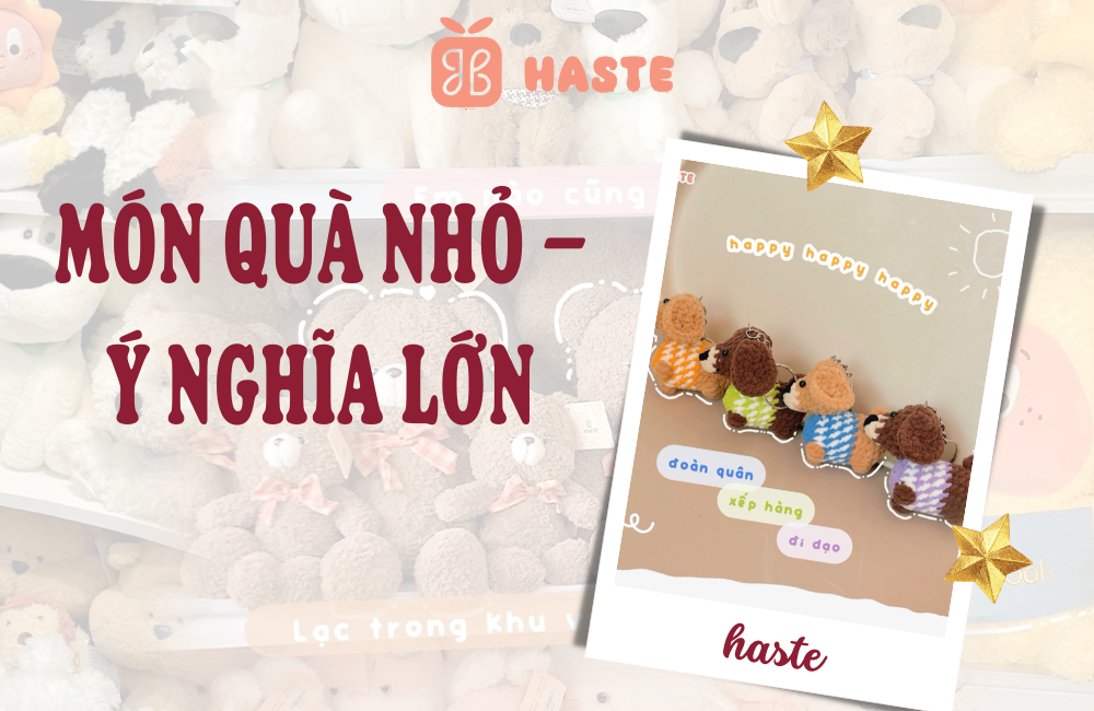 Món Quà Nhỏ – Ý Nghĩa Lớn tại haste